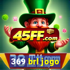 369 brl jogo